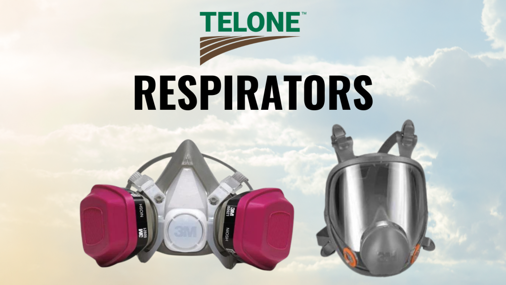 TELONE™ Stewardship Tip Sheet: UNDERSTANDING PROPER RESPIRATOR USE WITH TELONE™